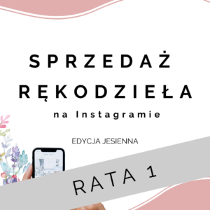 SPRZEDAŻ RĘKODZIEŁA na Instagramie | strategia social media | kurs on-line | część 1