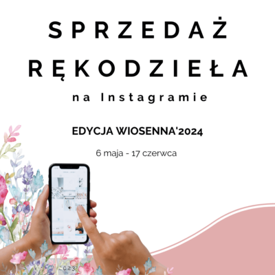 SPRZEDAŻ RĘKODZIEŁA na Instagramie edycja wiosna’24 | strategia social media | kurs on-line